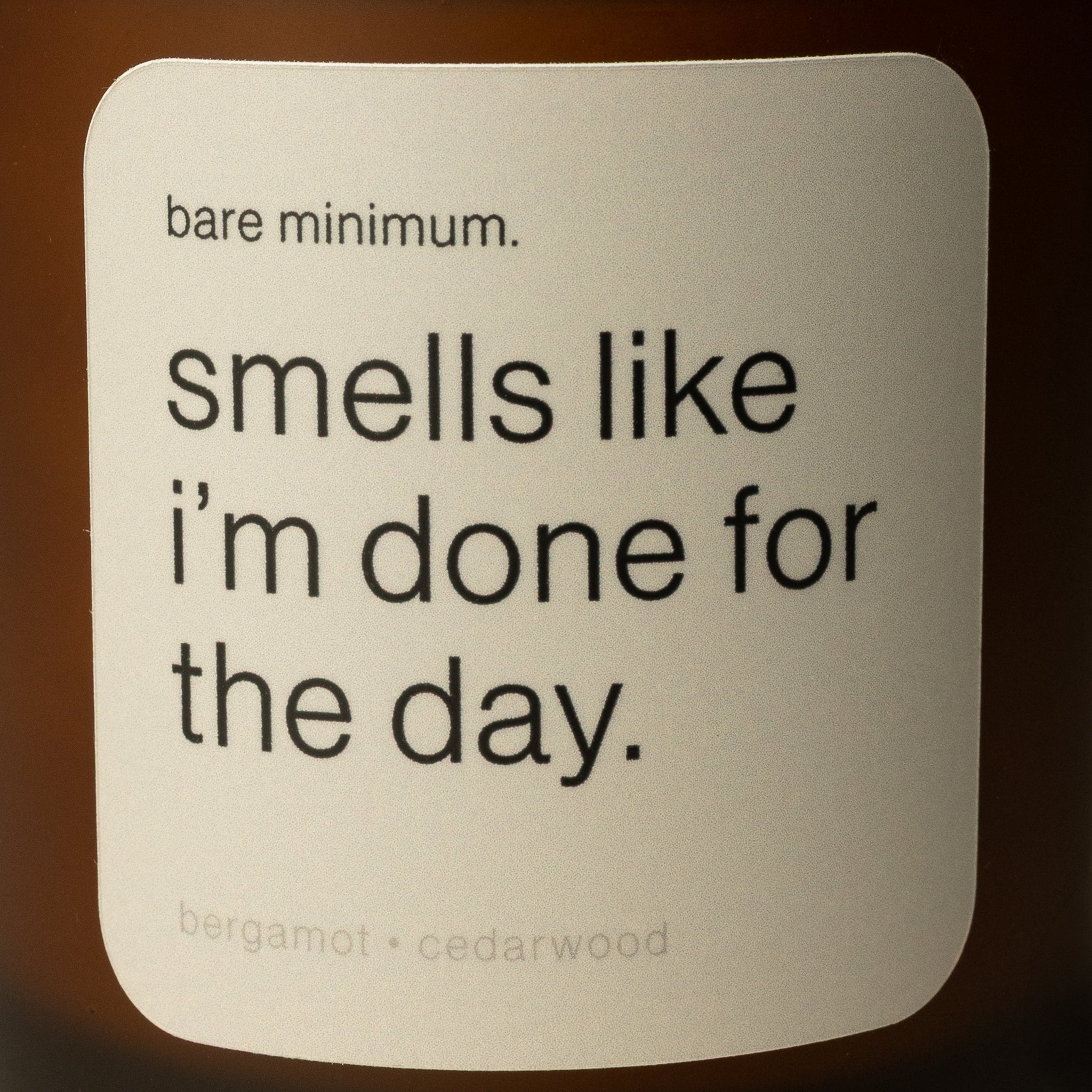 smells like i'm done for the day